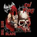ON FIRE - Bite the Blade CD